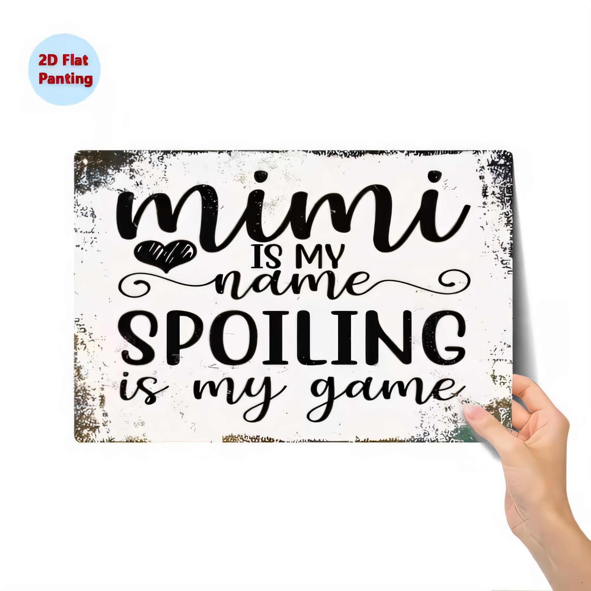Baby Nursery Quotes - ป้ายโลหะวินเทจ MIMI IS NAME Spoiling Is